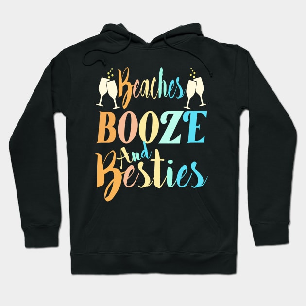 beaches Booze and Besties Hoodie by Darwish